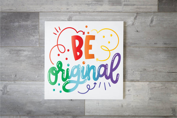 Be Original (14x16)