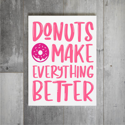 Donuts Make Everything Better