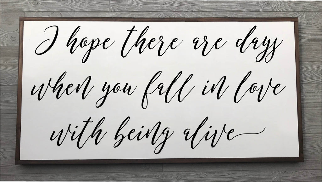 I hope there are days when you fall in love Framed Wood Sign {White Sign}