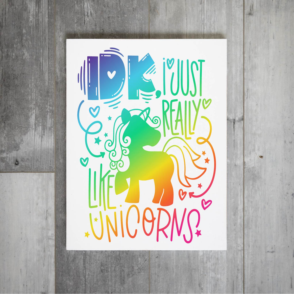IDK I just really like Unicorns