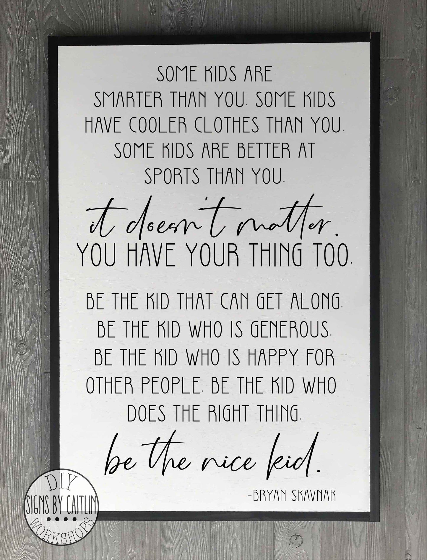 Be the Nice Kid Wood Sign  {White Sign}