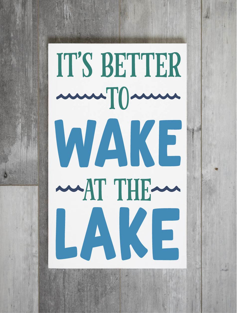 It's Better to Wake at the Lake (12x16)