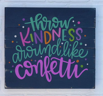 Throw Kindness Like Confetti