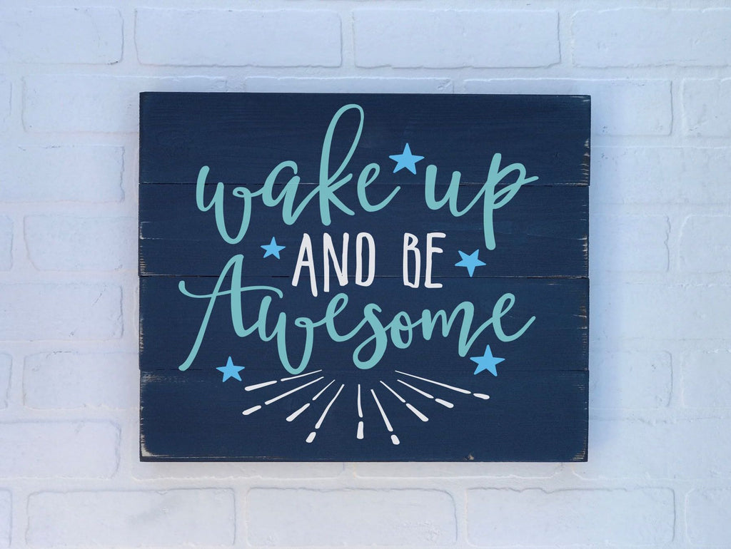 Wake up and be Awesome