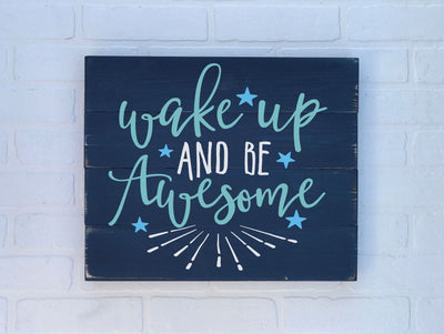 Wake up and be Awesome