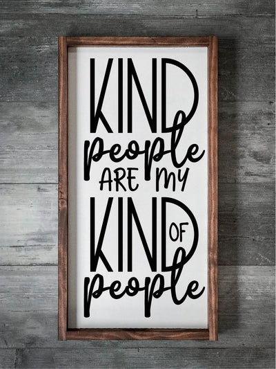 Kind People Are My Kind of People (12x24)