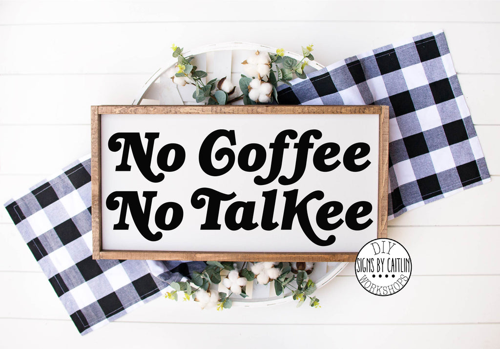 No Coffee No Talkee (12x24)