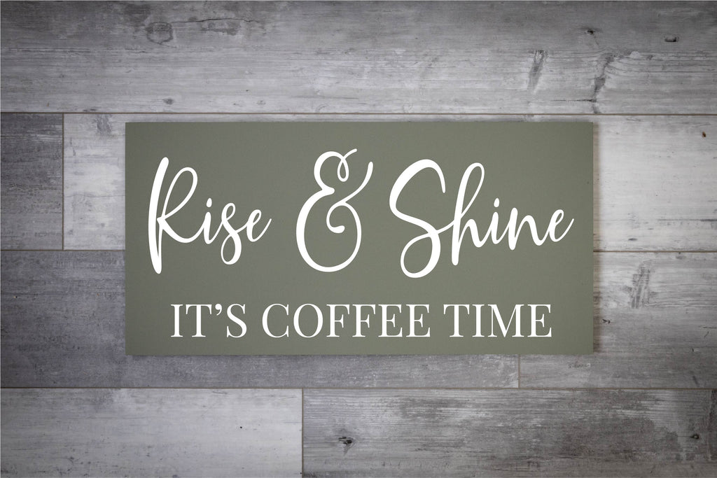 Rise and Shine its Coffee Time (12x24)