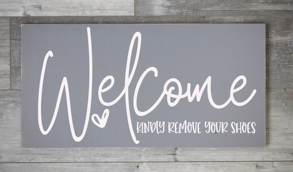 Welcome Kindly Remove Your Shoes (12x24)