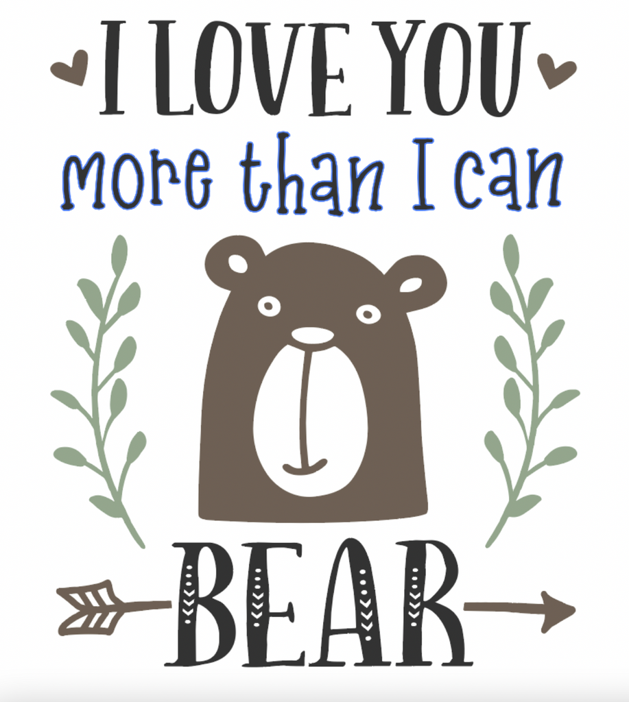 I love you more than I can Bear