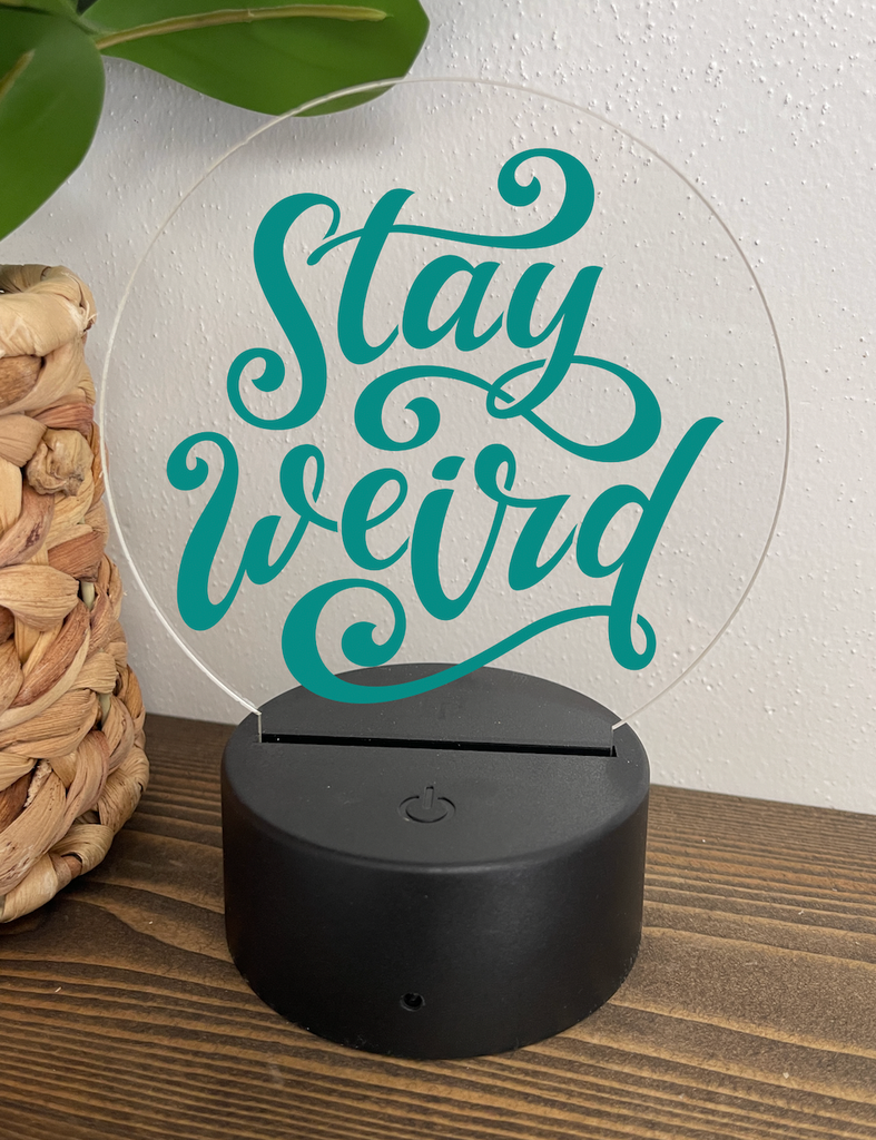 Stay Weird Night Light