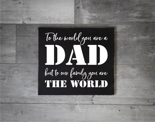 To the World you are a Dad
