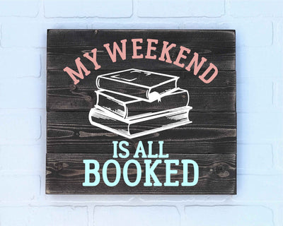 My Weekend is All Booked