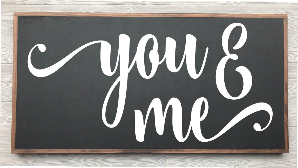 You & Me Framed Wood Sign  {Black Sign}